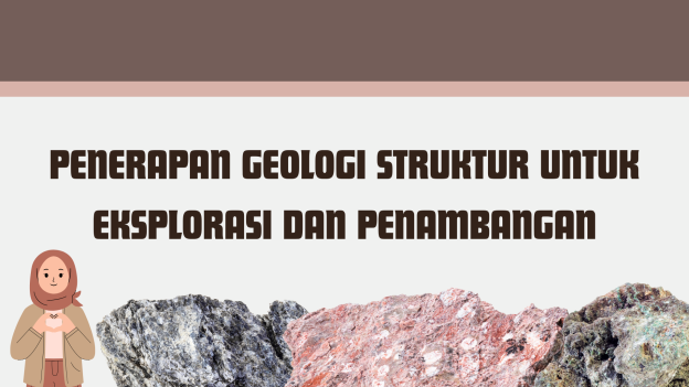 Penerapan Geologi Struktur untuk Eksplorasi dan Penambangan