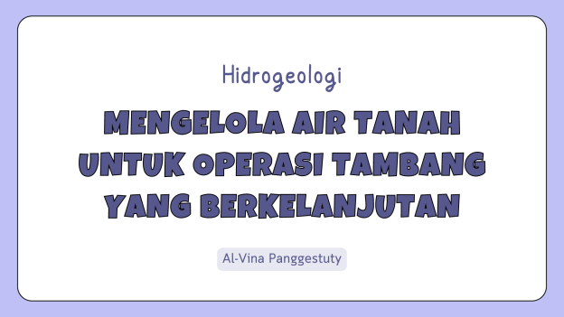 Mengelola Air Tanah untuk Operasi Tambang yang Berkelanjutan